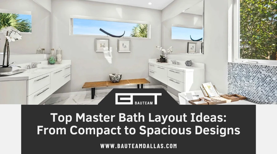 Top Master Bath Layout Ideas in Dallas TX